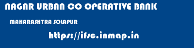 NAGAR URBAN CO OPERATIVE BANK  MAHARASHTRA SOLAPUR    ifsc code